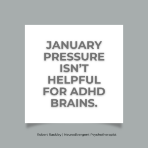 ADHD doesn’t reset in January – text explaining that January pressure is not helpful for ADHD brains.