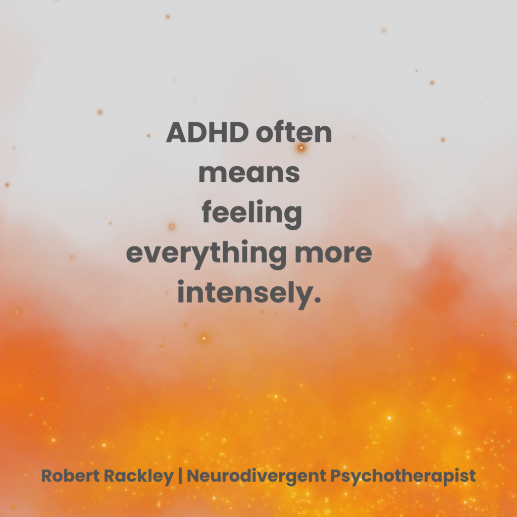 Robert Rackley ADHD Often Means Feeling Everything More Intensely: