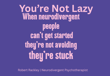 You’re Not Lazy: Why Neurodivergent People Struggle to Get Started