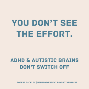 ADHD and autistic individuals often experience invisible mental effort