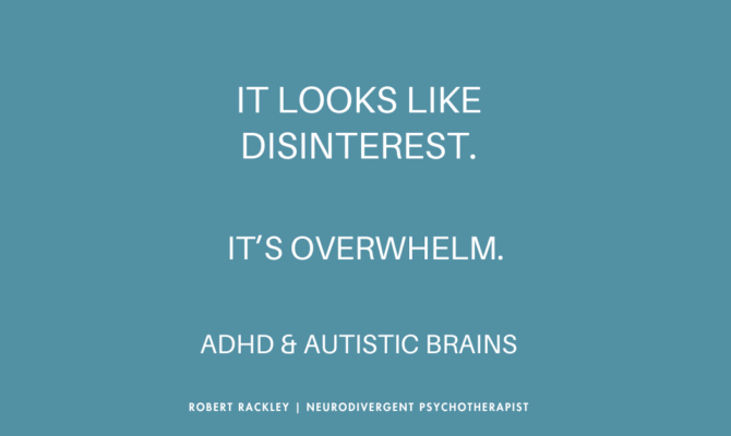 It Looks Like Disinterest, But It’s Overwhelm: Understanding ADHD and Autistic Experience