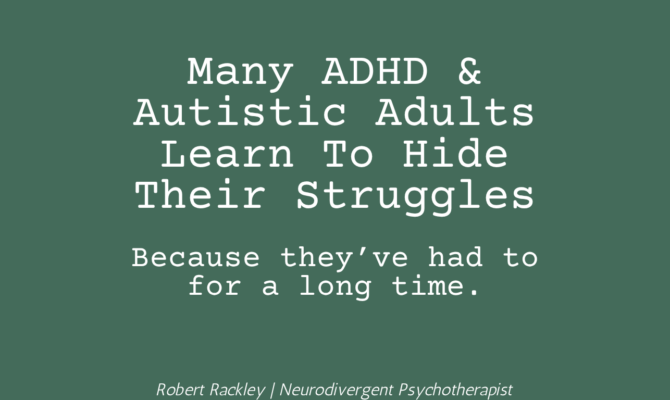 Many ADHD & Autistic Adults Learn To Hide Their Struggles