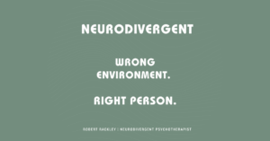 Wrong environment right person neurodivergent awareness graphic