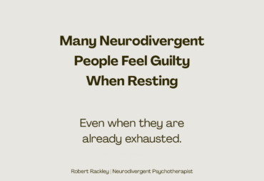 Many Neurodivergent People Feel Guilty Even When Resting