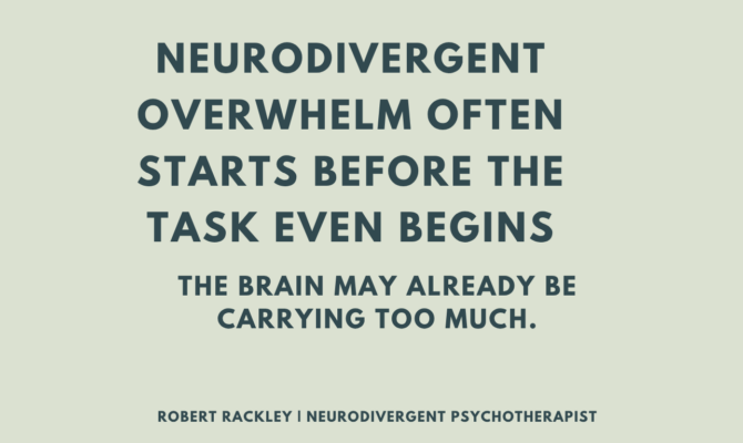 Why Neurodivergent Overwhelm Often Starts Before the Task Even Begins