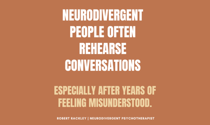 Why Neurodivergent People Often Rehearse Conversations
