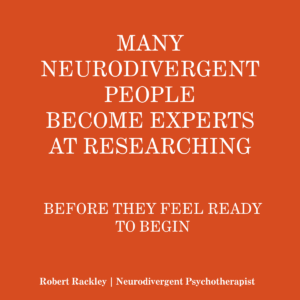 Graphic explaining why many neurodivergent adults spend significant time researching and preparing before feeling ready to begin a task.