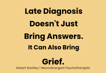 Late Diagnosis Doesn’t Just Bring Answers. It Can Also Bring Grief.