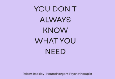 You Don’t Always Know What You Need
