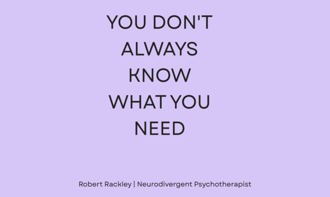You Don’t Always Know What You Need