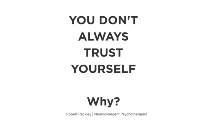 Why You Don’t Always Trust Yourself | ADHD & Autism