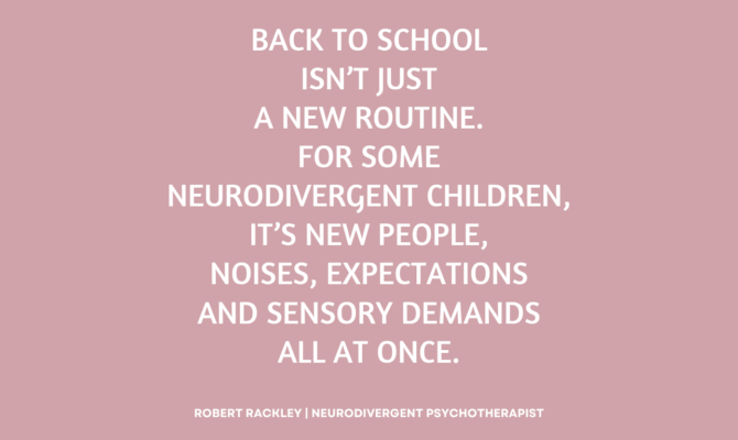 Back to School Isn’t Just a New Routine for Neurodivergent Children