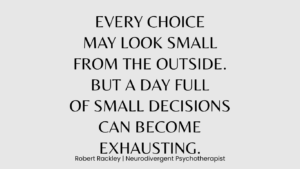 LinkedIn graphic reading: “Every choice may look small from the outside. But a day full of small decisions can become exhausting.”