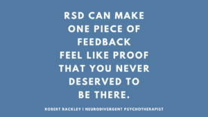 LinkedIn graphic reading: “RSD can make one piece of feedback feel like proof that you never deserved to be there.”