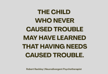 The Child Who Never Caused Trouble: When Having Needs Felt Unsafe
