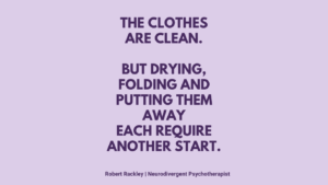 Text graphic explaining that drying, folding and putting clean clothes away each require another start.