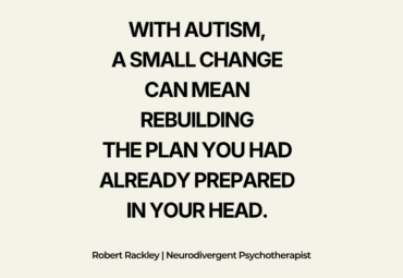 Autism and Changes to Plans: Why a Small Change Can Feel Significant